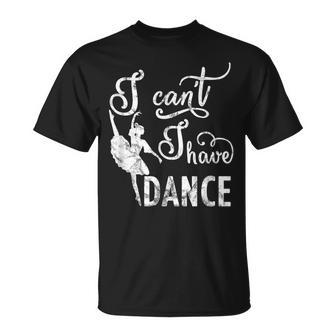 Sorry I Cant I Have Dance T-Shirt - Monsterry CA