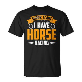 Sorry I Can't I Have Horses American Quarter Horse Racing T-Shirt - Monsterry