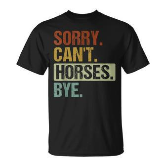 Sorry Can't Horses Bye Retro Horse For Horses Lover T-Shirt - Thegiftio UK