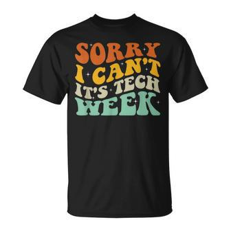 Sorry I Can't It's Tech Week Theatre Rehearsal Quote T-Shirt - Monsterry DE