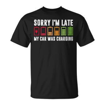 Sorry I'm Late My Car Was Charging Electric Car Owner T-Shirt - Monsterry DE