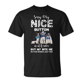 Sorry My Nice Button Is Out Of Order Dog Lovers T-Shirt - Monsterry UK