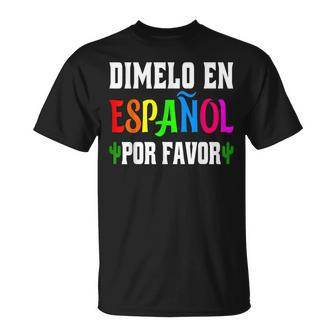 Spanish Language Bilingual Teacher Dimelo En Espanol T-Shirt - Monsterry DE