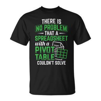 Spreadsheet With A Pivot Table Problem Solving Spreadsheet T-Shirt - Monsterry CA