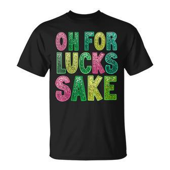 St Patrick's Oh For Lucks Sake Clover Printed T-Shirt - Seseable