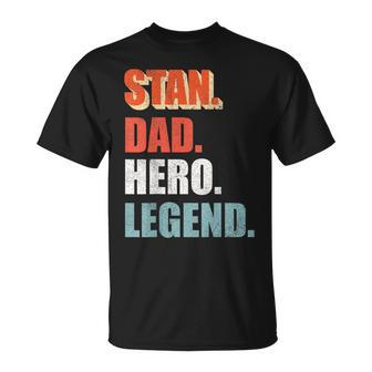 Stan Dad Hero Legend Great For Any Dad T-Shirt - Monsterry