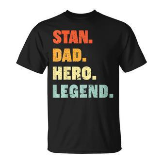 Stan Dad Hero Legend Personalized Custom Name Fathers Day T-Shirt - Monsterry AU