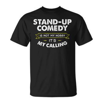 Stand Up Comedy T For Comedian My Calling T-Shirt - Monsterry DE