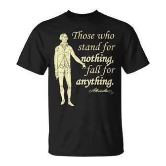Those Who Stand For Nothing Independence Hamilton Quote T-Shirt - Monsterry UK
