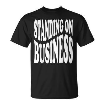 Standing On Business Wavy Standing On Business T-Shirt - Seseable