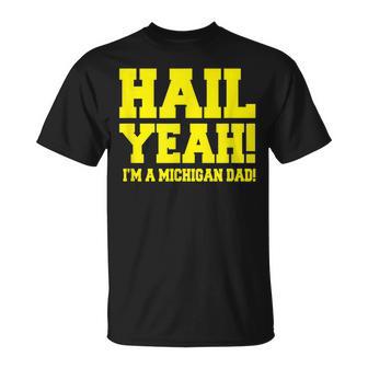 State Of Michigan Hail Yeah Dad Father Ann Arbor U M T-Shirt - Monsterry UK