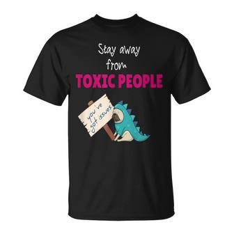 Stay Away From Toxic People T-Shirt - Monsterry DE