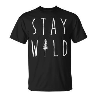 Stay Wild T Nature Lover T-Shirt - Monsterry AU