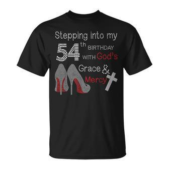 Stepping Into My 54Th Birthday With God's Grace And Mercy T-Shirt - Monsterry