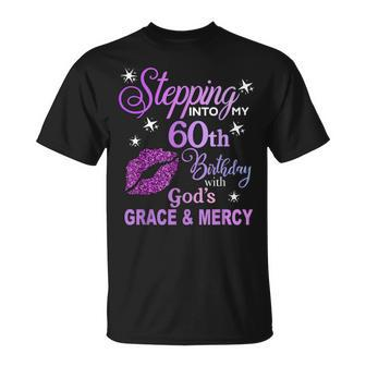 Stepping Into My 60Th Birthday God's Grace & Mercy T-Shirt | Seseable UK