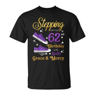 Stepping Into My 62Nd Birthday Grace And Mercy 62 Years Old T-Shirt | Mazezy