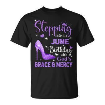 Stepping Into My June Birthday With God's Grace & Mercy T-Shirt - Seseable