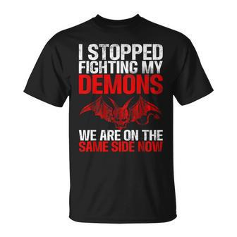 I Stopped Fighting My Demons We Are On Same Side Satanic T-Shirt - Monsterry UK