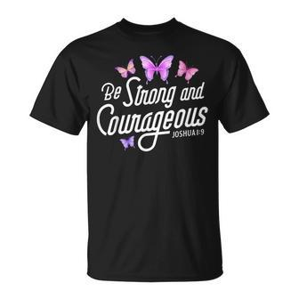 Be Strong And Courageous Butterfly Lover Christian Men T-Shirt - Monsterry