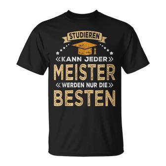 Studier Jeder Bestandene Meisterstück T-Shirt - Geschenkecke