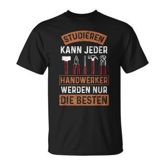 Studier Kann Jeder Handwerker Craft Saying T-Shirt - Seseable