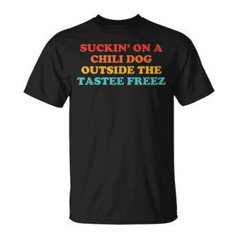 Suckin’ On A Chili Dog Outside The Tas Freez Retro T-Shirt - Monsterry UK