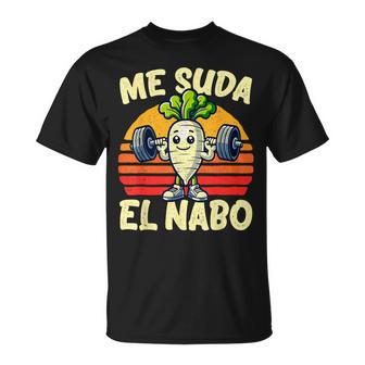 Me Suda El Nabo Amante Del Gym Deporte Humor Hombre Camiseta unisex - Regaloses
