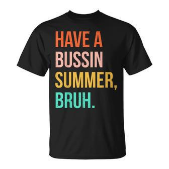 Summer Break Vacation Have A Bussin Summer Bruh Retro T-Shirt - Seseable