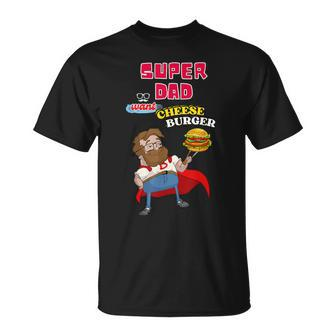 Super Dad Want Cheese Burger Father Day Burger Day T-Shirt - Thegiftio UK