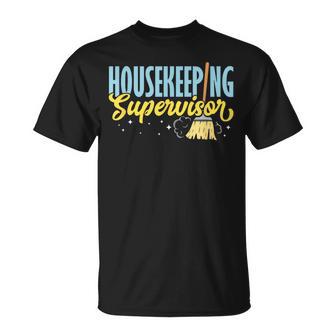 Supervisor Cleaning Maid Housekeeping Housekeeper T-Shirt - Monsterry