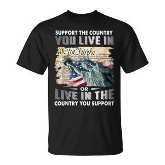 Support The Country You Live In Or Live In The Country You T-Shirt | Mazezy DE