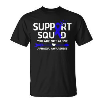Support Squad You Are Not Alone Apraxia Awareness T-Shirt | Mazezy