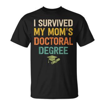 I Survived My Moms Doctoral Degree Doctorate Graduation T-Shirt - Thegiftio UK