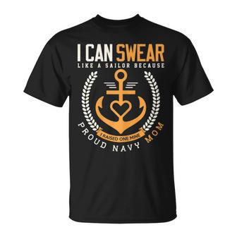 I Can Swear Like A Sailor Because I Raised One Mine T T-Shirt - Monsterry