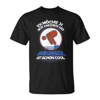 Swimming Badge Nicht Angeben Aber Bronze Ist Schon Cool T-Shirt - Seseable