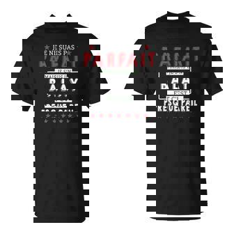 T-shirt Humour Je Ne Suis Pas Parfait Mais Je Suis Balay - Cadeauxyz