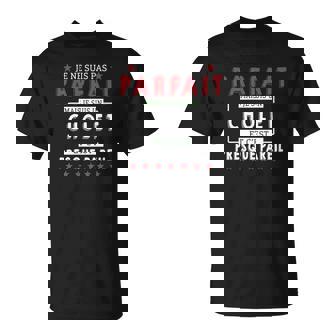 T-Shirt Humour Je Ne Suis Pas Parfait Mais Je Suis Cholet - Cadeauxyz