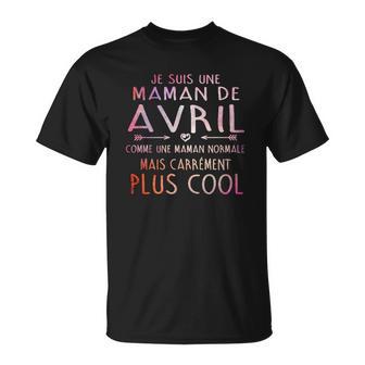 T-Shirt Maman d'Avril Plus Cool, Idée Tee-shirt Original - Cadeauxyz