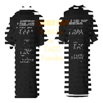 Tabata And Taco Tuesday T-Shirt - Thegiftio