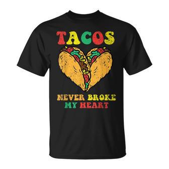Tacos Never Broke My Heart Cinco De Mayo Mexican Party T-Shirt | Mazezy UK