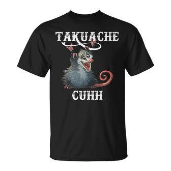 Takuache Cuhh Mexican Meme Opossum Animal T-Shirt - Monsterry UK