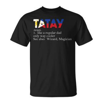 Tatay Noun 1Like A Regular Dad Only Father T-Shirt - Monsterry