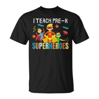 I Teach Pre K Superheroes Kindergarten Teacher T-Shirt - Monsterry CA