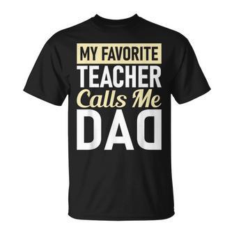 Teacher Fathers Day My Favorite Teacher Calls Me Dad T-Shirt - Monsterry