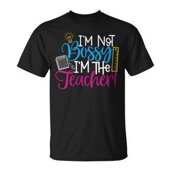 Teachers I'm Not Bossy I'm The Teacher T-Shirt - Monsterry DE