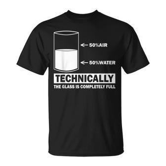 Technically The Glass Is Full Chemistry Humor Science T-Shirt - Seseable