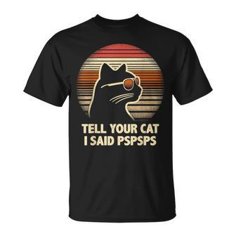 Tell Your Cat I Said Pspsps Retro Cat Old-School Vintage T-Shirt - Monsterry