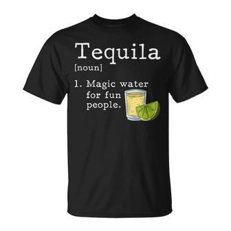 Tequila Definition Magic Water For Fun People Drinking T-Shirt - Seseable