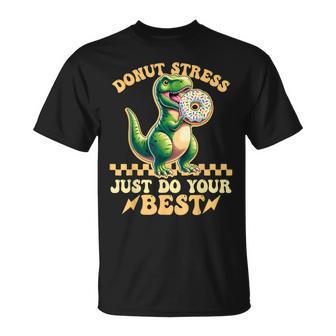Testing Day Donut Stress Do Just Your Best T-Rex Dinosaur T-Shirt - Monsterry AU