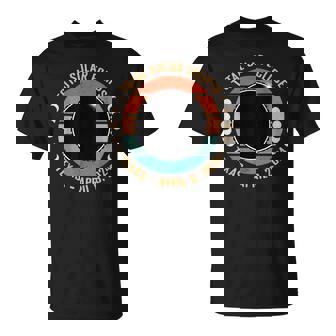 Texas April 8 2024 Totality Total Solar Eclipse Texan Viewer T-Shirt - Seseable